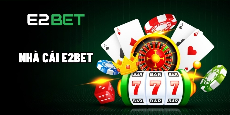 nha cai e2bet 1